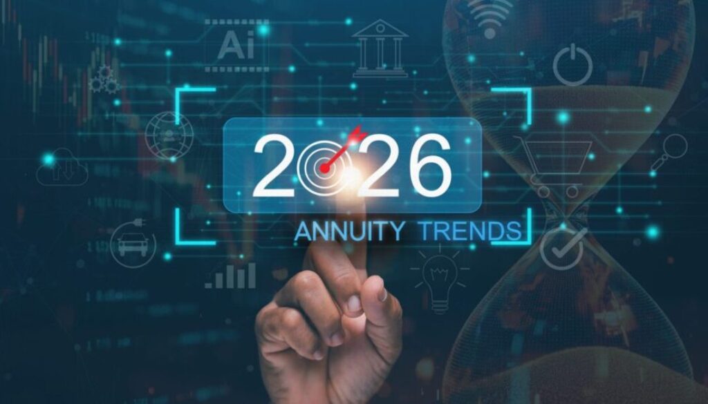 Annuity Trends to Watch For in 2026: Products, tech, and market shifts