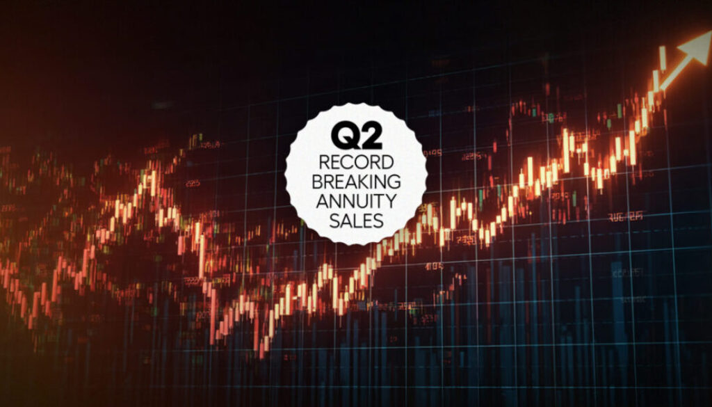 Annuity sales flip back to record-breaking mode in the second quarter